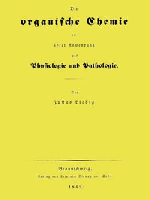 [Gutenberg 55462] • Die organische Chemie in ihrer Anwendung auf Physiologie und Pathologie